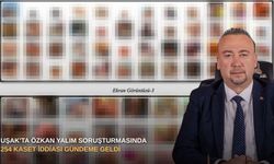 Uşak'ta Özkan Yalım soruşturmasında 254 kaset iddiası gündeme geldi