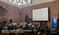 Bursa’da kansere dikkat çeken etkinlik: Erken teşhisle hayata tutunun!