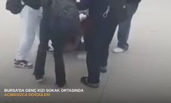 Bursa’da genç kızı sokak ortasında acımasızca dövdüler!