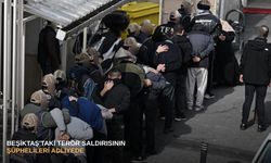 Beşiktaş'taki terör saldırısının şüphelileri adliyede