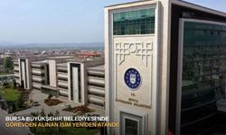 Bursa Büyükşehir Belediyesi’nde görevden alınan isim yeniden atandı!