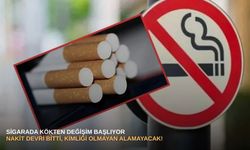 Sigarada kökten değişim başlıyor: Nakit devri bitti, kimliği olmayan alamayacak!