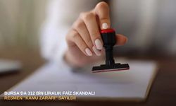 Bursa’da 312 bin liralık faiz skandalı: Resmen "Kamu Zararı" sayıldı!