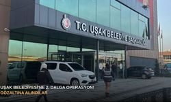 Uşak Belediyesi'ne 2. dalga operasyon! Gözaltına alındılar