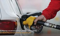 Bursa'da akaryakıt fiyatlarında son durum: 20 Nisan Pazartesi güncel rakamlar!