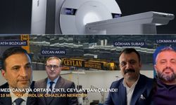Medicana’da ortaya çıktı, Ceylan’dan çalındı! 10 milyon euroluk cihazlar nerede?