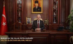 Bursa’da 700 yıllık fetih gururu: Vali Ayyıldız’dan anlamlı mesaj