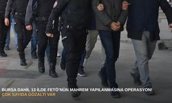 Bursa dahil 13 ilde FETÖ’nün mahrem yapılanmasına operasyon! Çok sayıda gözaltı var