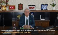 Bursa Büyükşehir Belediye Başkan Vekili Hulusi Doğan’dan kritik genelge: İşte birimlere gönderilen ilk talimat!