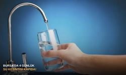 Bursa'da 4 günlük su kesintisi kapıda!
