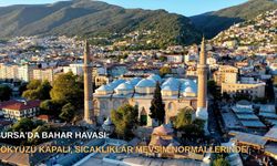 Bursa'da Bahar Havası: Gökyüzü Kapalı, Sıcaklıklar Mevsim Normallerinde