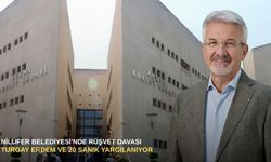 Nilüfer Belediyesi’nde rüşvet davası: Turgay Erdem ve 20 sanık yargılanıyor