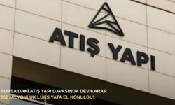 Bursa’daki Atış Yapı davasında dev karar: 152 milyonluk lüks yata el konuldu!