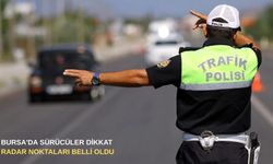 Bursa'da sürücüler dikkat!  Radar noktaları belli oldu