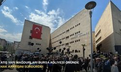 Atış Yapı mağdurları Bursa Adliyesi önünde hak arayışını sürdürdü!
