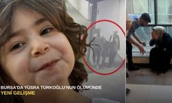 Bursa’da Yüsra Türkoğlu’nun ölümünde yeni gelişme