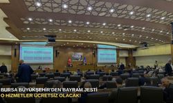 Bursa Büyükşehir'den bayram jesti: O hizmetler ücretsiz olacak!