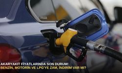 Akaryakıt fiyatlarında son durum! Benzin, motorin ve LPG'ye zam, indirim var mı?