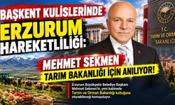 BAŞKENT KULİSLERİNDE ERZURUM HAREKETLİLİĞİ: MEHMET SEKMEN TARIM BAKANLIĞI İÇİN ANILIYOR!