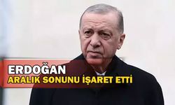 Erdoğan bu ay sonunu işaret etti