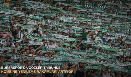 Bursaspor'da gözler tribünde! Kombine yenileme rakamları artıyor!