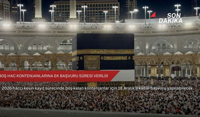 Boş hac kontenjanlarına ek başvuru süresi verildi