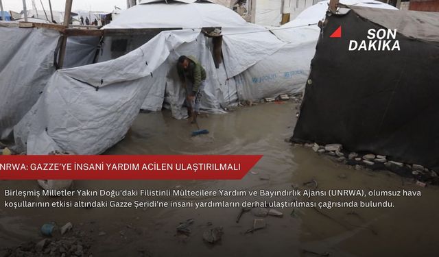 UNRWA: Gazze’ye insani yardım acilen ulaştırılmalı