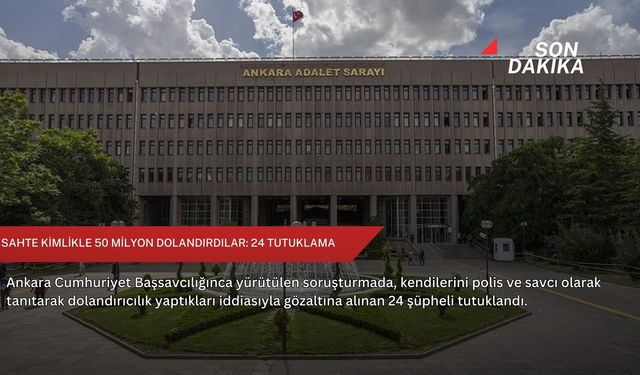 Sahte kimlikle 50 milyon dolandırdılar: 24 tutuklama