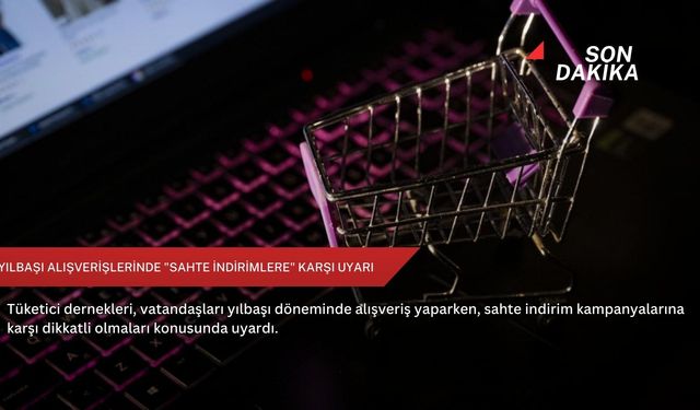 Yılbaşı alışverişlerinde "sahte indirimlere" karşı uyarı