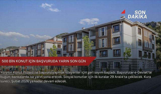 500 bin konut için başvuruda yarın son gün