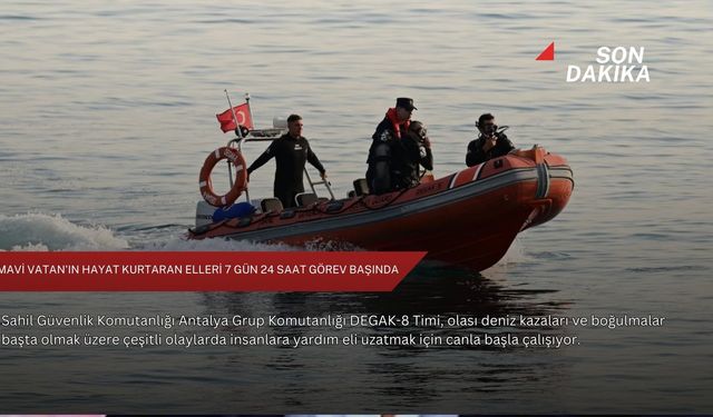 'Mavi vatan'ın hayat kurtaran elleri 7 gün 24 saat görev başında