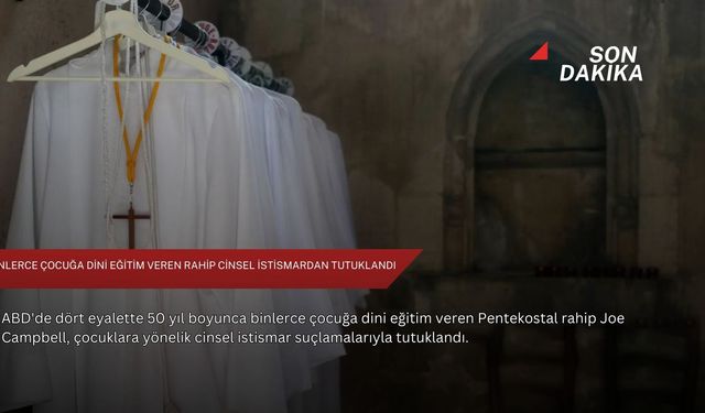 Binlerce çocuğa dini eğitim veren rahip cinsel istismardan tutuklandı