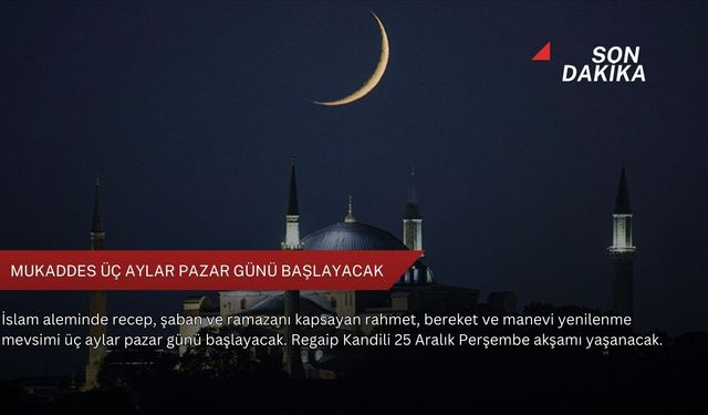Mukaddes üç aylar pazar günü başlayacak