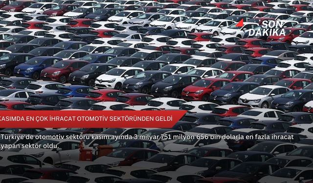 Kasımda en çok ihracat otomotiv sektöründen geldi