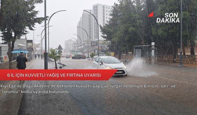 6 il için kuvvetli yağış ve fırtına uyarısı