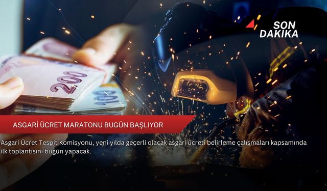 Asgari ücret maratonu bugün başlıyor