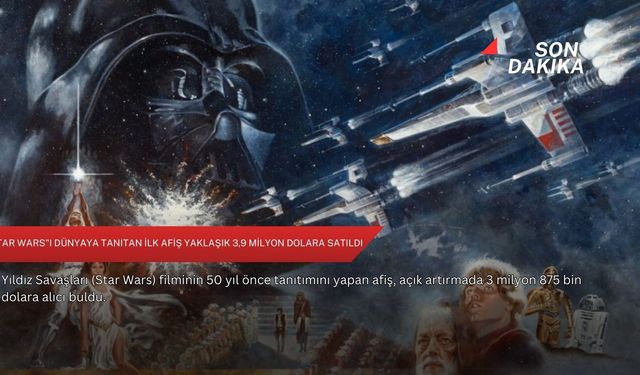 "Star Wars"ı dünyaya tanıtan ilk afiş yaklaşık 3,9 milyon dolara satıldı