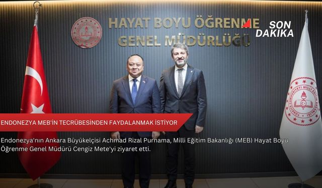 Endonezya MEB'in tecrübesinden faydalanmak istiyor