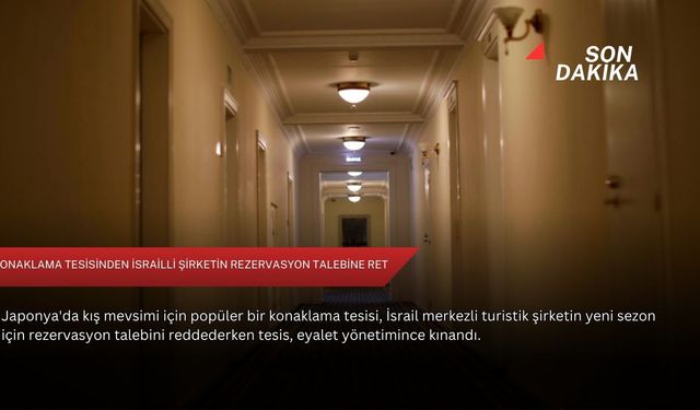 Konaklama tesisinden İsrailli şirketin rezervasyon talebine ret