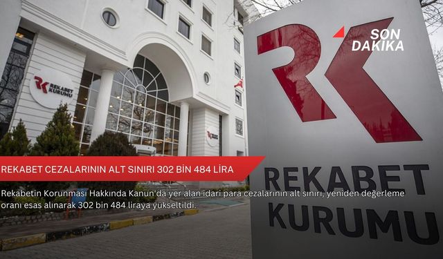Rekabet cezalarının alt sınırı 302 bin 484 lira