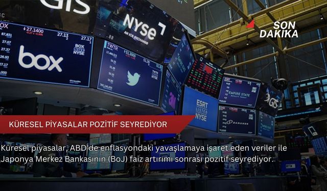 Küresel piyasalar pozitif seyrediyor
