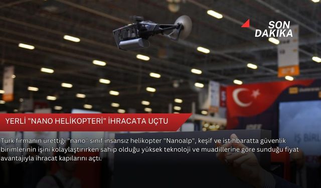 Yerli "nano helikopteri" ihracata uçtu