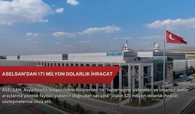 ASELSAN'dan 171 milyon dolarlık ihracat