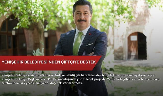Yenişehir Belediyesi'nden çiftçiye destek
