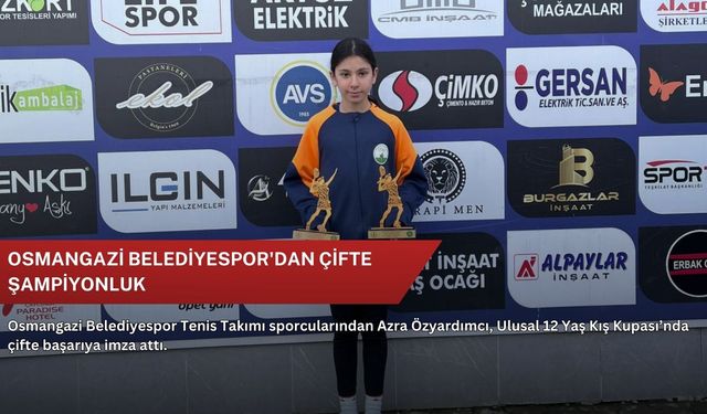 Osmangazi Belediyespor'dan çifte şampiyonluk