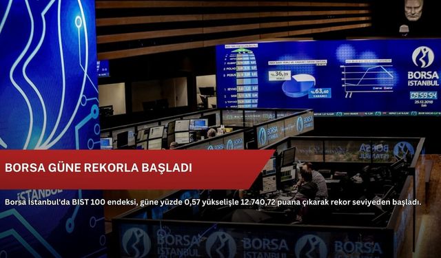 Borsa güne rekorla başladı