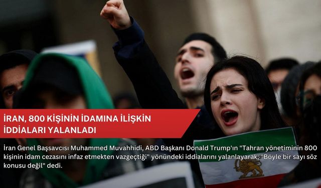 İran, 800 kişinin idamına ilişkin iddiaları yalanladı