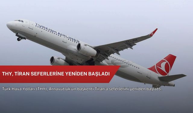 THY, Tiran seferlerine yeniden başladı