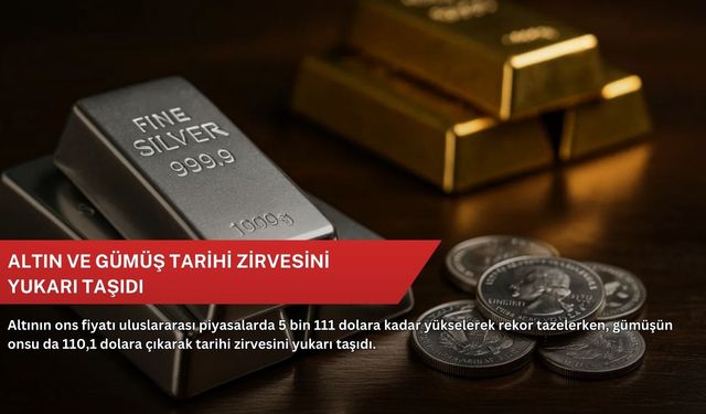 Altın ve gümüş tarihi zirvesini yukarı taşıdı