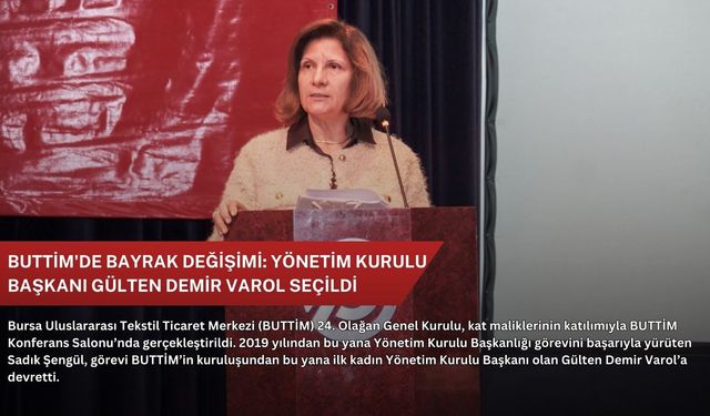 Buttim'de bayrak değişimi: Yönetim Kurulu Başkanı Gülten Demir Varol seçildi